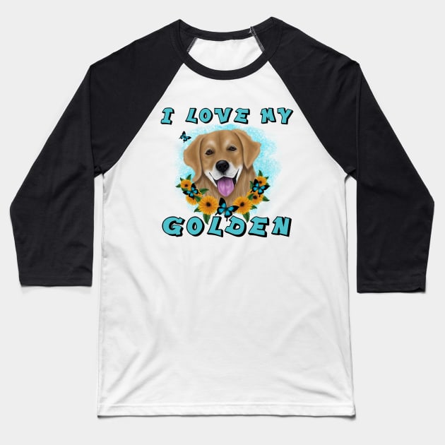 I LOVE MY GOLDEN Baseball T-Shirt by SCSDESIGNS